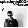Splash mix 002 - Tasun