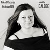 Calbee -  Naked Records Podcast 012