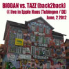 Biodan & Tazz - June 2, 2012 (Epple Haus, Tubingen : DE) pt.1