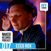 Ecco Rox - Naked Records Podcast 17