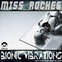 Miss Rochee - Bionic Vibrations Part III