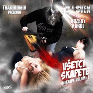 Dj Sven - Všetci Skapete Mixtape Volume 1