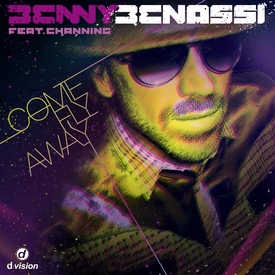 Benny Benassi Feat Channing - Come Fly Away (Remixes) (2008)