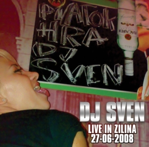 DJ Sven - Live Set @ Žilina 27-06-2008: