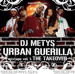 DJ Metys - Urban Guerilla Mixtape Vol. 1: The Takeover