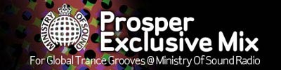 PROSPER Exclusive Mix for Global Trance Grooves @ Ministry Of Sound Radio