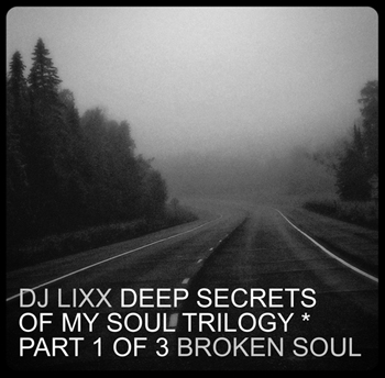 DJ Lixx - Deep secrets of my soul Part 1