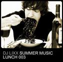 Dj Lixx - Summer Music Lunch 003