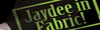 JAYDEE IN FABRIC! 