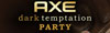 AXE DARK TEMPTATION PARTY 