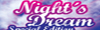 NIGHT'S DREAM SPECIAL EDITION