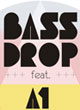 BASS DROP FEAT. A1 BASSLINE