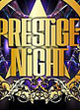 PRESTIGE NIGHT 