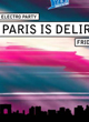 PARIS IS DELIRIOUS!