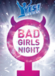 BAD GIRLS NIGHT