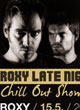 ROXY LATE NIGHT ACOUSTIC CHILL OUT SHOW CASE 