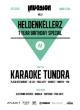 INVASION VOL. 9 SPECIAL HELDENKËLLERZ B-DAY W/ KARAOKE TUNDRA