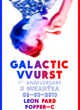 GALACTIC VVURST - 1 ANNIVERSARY