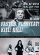 B-KULT: FASTER, PUSSYCAT! KILL! KILL!