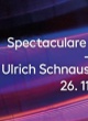 SPECTACULARE WARM UP: ULRICH SCHNAUSS