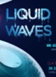 LIQUID WAVES