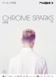 CHROME SPARKS LIVE (USA)