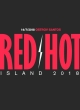 RED HOT ISLAND 2018